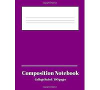 Composition Notebook: 100 Pages College Ruled Basic Notebook Large Size Suitable For Students, Teachers, At Home Or In The Office - Simple Purple Cover