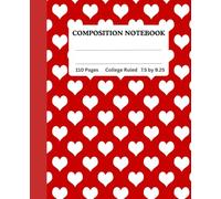 Composition Notebook | 110 Pages | 7.5 x 9.25 | College Ruled: Beautiful Red and White Hearts Background Notebook for School, Office, and Journaling ... Ideal Gift for Students, Teachers & Writers.