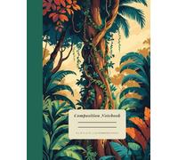 Composition Notebook | 120 numbered pages | 8.5 in x 11 in: Tropical Jungle Vines | Journal for School, College & Work