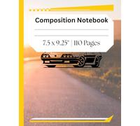 Composition Notebook: A Notebook for Car Lovers, Gearheads, and Dreamers on the Road | 110 Pages, 7.5 x 9.25"