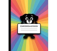 Composition Notebook: Adorable Dog-Themed School Supply - 110 College-Ruled Pages | Bright Rainbow Design for Kids, Students, and Dog Lovers