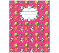 Composition Notebook: Astronaut Space- Primary Composition Notebook,Grades K-2,Learn To Write And Draw Journal,Handwriting Practice Paper & Story Pages,School Grades K-2 Wide Ruled Kids Exercise Workb