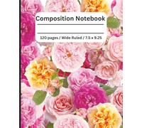 Composition notebook: Beautiful Floral Background | Wide Ruled Notebook | Composition notebook wide ruled, 7.5 x 9.25, 120 pages, For kids, teens, and adults