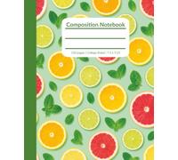 Composition Notebook: Citrus fruit | College-Ruled | Composition notebook college-ruled, 7.5 x 9.25, 120 Pages. For kids, teens, and adults: Write it ... get organized & make every idea count.