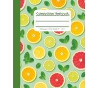 Composition Notebook: Citrus fruit | Wide-Ruled | Composition notebook wide-ruled, 7.5 x 9.25, 120 Pages. For kids, teens, and adults: Stay organized, ... and keep important thoughts in one place.