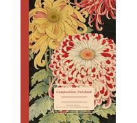 Composition Notebook College Ruled | 120 numbered pages | 8.5 in x 11 in: Chrysanthemums Vintage Botanical Illustration | Cute Aesthetic Floral Journal for School, College, Office, and Work