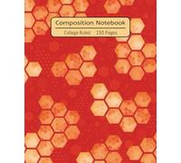 Composition Notebook: College Ruled | 150 Pages | 7.5 x 9.25" | Creative Writing | School Notebook | Homework Notes | Journaling | Note Taking | Red Honeycomb Design