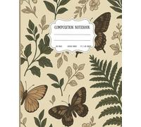 Composition Notebook College Ruled: 7.5 x 9.25 Inches Wide Rule, Vintage Botanical Pattern with Butterflies & Ferns in Muted Earth Tones Elegant Retro ... Journal for School, College & Work, 120 Pages