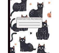 Composition Notebook College Ruled: Adorable Black Cats and Halloween Pumpkins for School, College & Work
