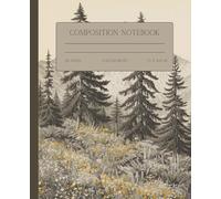 Composition Notebook College Ruled: Alpine Vintage Landscape with Pine Trees and Mountain Flowers | Scientific Illustration Style Journal with Cream ... Notebook for School, College, Office or Work