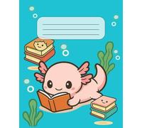 Composition Notebook College Ruled - Axolotl Reading: Cute College Notebook Axolotl. Aesthetic College Ruled Journal for Kids, Teens, and Animal ... for School, College, Office, Work. 100 Pages