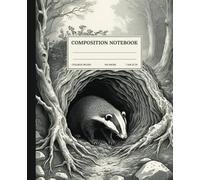 Composition Notebook College Ruled: Badger Burrow Forest Black and White Vintage Aesthetic Illustration. For Students, Teachers. College, School, Office & Work