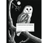 Composition Notebook College Ruled: Barn Owl Forest Vintage Aesthetic Black and White Ink wildlife Illustration. For Students, Teachers. College, School, Office & Work