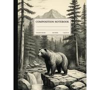 Composition Notebook College Ruled: Bear Forest River Black and White Vintage Aesthetic Illustration. For Students, Teachers. College, School, Office & Work