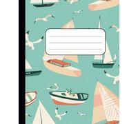 Composition Notebook College Ruled: Blue Nautical Theme with Seagulls and Sailboats | 110 Lined Pages for Writing, School or Journaling