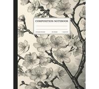 Composition Notebook College Ruled: Cherry Blossoms Black and White Illustration Floral Botanical Japanese Vintage Aesthetic. For Students. College, School, Office & Work