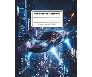 Composition Notebook College Ruled: Flying Future Hypercar Neon City Design: Futuristic Sci-Fi Car Journal for School, Home, or Creative Writing