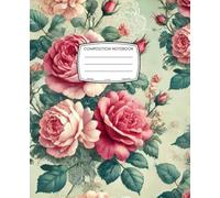 Composition Notebook College Ruled for School, College, Office, Work: Vintage Aesthetic Roses Collage Composition Book | Soft Pastel Background | ... Botanical Illustration | Pink and Red Roses