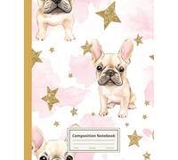 Composition Notebook College Ruled: French Bulldog Illustration | Cute Dog Breed Journal For School, College, Office, Work | Wide Lined