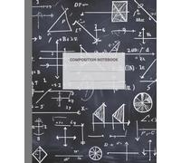 Composition Notebook College Ruled - Math Edition, Chalkboard Cover with Algebra and Geometry Formulas: Lined Journal for Middle & High School ... for Math, Science, and Back to School Notes