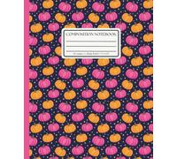 Composition Notebook College Ruled: Midnight Pumpkin Magic: Autumn Starry Night Journal for School, Work & Everyday Writing