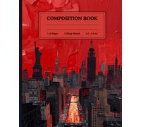 Composition Notebook College Ruled - New York City Skyline | Red Edition for School, College, Office & Work | 7.5 x 9.25 in, 110 Pages, Paperback