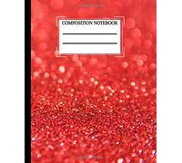 Composition Notebook: College Ruled Paper Composition Notebook Pretty Wide Blank Lined Workbook For Teens Kids Students Girls And Boys For Home School College For Writing Notes