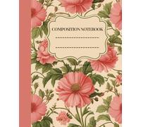 Composition Notebook College Ruled: Pink Vintage Flower Botanical Illustration