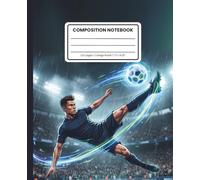Composition Notebook College Ruled: Sports Soccer Player Bicycle Kick Action: Journal for Students, Teens & Soccer Lovers for School & Writing