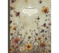 Composition Notebook College Ruled: Vintage bee and botanical illustration | Cottagecore Aesthetic Journal for College, School, Office and Work Paperback
