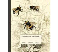 Composition Notebook College Ruled: Vintage Bees Botanical Illustration | Cute Aesthetic Journal for School, College, University & Work
