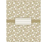 Composition Notebook College Ruled: Vintage Beige Flowers Botanical Illustration | Floral Aesthetic Journal for School, College & Work