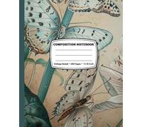 Composition Notebook College Ruled: Vintage Botanical Illustration. Cute Butterfly Aesthetic Journal For Girls, Women, School, Work