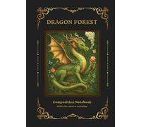 Composition Notebook College Ruled: Vintage Dragon Forest Fairytale, office work, Nature lovers Journal For Back To School, Gift for students, Hard cover 7x10, 111 pages, Wide Lined