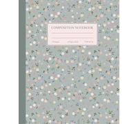 Composition Notebook College Ruled: Vintage Flowers Botanical Illustration | Floral Aesthetic Journal for School, College & Work
