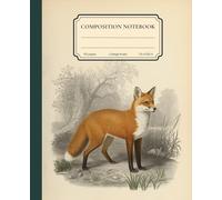 Composition Notebook College Ruled; Vintage Fox Illustration: Classic Woodland Art; Aesthetic Animal Cover; Timeless Natural Design for Kids, Teens, ... School, Work, Office, Journaling & Writing