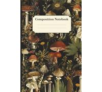 Composition Notebook College Ruled: Vintage Fungi Botanical Illustration