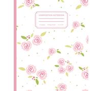 Composition Notebook College Ruled: Vintage Pink Flowers Botanical Illustration/Cottagecore Aesthetic Journal for College, School, Office and Work
