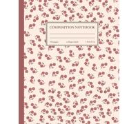 Composition Notebook College Ruled: Vintage Reddish Floral Botanical Illustration | Floral Aesthetic Journal for College, School, Office & Work