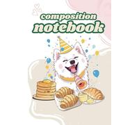Composition Notebook: Cozy Pup Edition 1 - A Fun & Playful Celebration! | Cute Dog Theme | 135 Pages + Monthly Planner