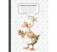 Composition Notebook: Cute Chef Duck Baking and Cooking Theme Journal for Recipes, Notes, and School | Large 8.5 x 11 Inch College Ruled Notebook with ... Students, Recipe Writing and Journaling