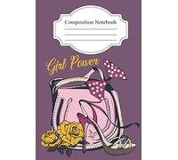Composition Notebook: Cute Shoe And Bag Notebook, Girl Power, Pink Fashion Design Composition Notebook, College Ruled Line Paper For Women & Girls At School, College, Office, Home, Travel (90 Pages, 6