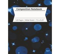 Composition notebook: Dark blue moons and stars | Wide Ruled | 7.5 x 9.25, 120 Pages, For kids, teens, and adults