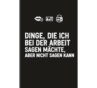 Composition Notebook: Dinge, die ich bei der Arbeit sagen möchte, aber nicht sagen kann | Lustiges Büro Notizbuch | 100 Seiten, Liniert, 6x9 Zoll | Witziges Geschenk für Kollegen & Jobwechsel