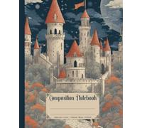 Composition Notebook. Fairytale Castle: Vintage mythical fantasy fairycore themed school exercise book.