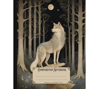 Composition notebook. Fairytale wolf: Vintage wild forest animal illustration theme. Cute Aesthetic nature theme journal for School, College & Work.