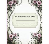 Composition Notebook for College: Ruled/Vintage botanical flower illustration: beautiful floral journal for teens,girls and women