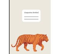 Composition Notebook for K-12 Schools with Tiger Mascot for students and teachers class notes: 8.5x11 College Ruled Notebook | 121 Pages | teacher ... elementary, middle school, and high school