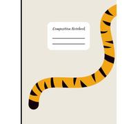 Composition Notebook for K-12 Schools with Tiger Mascot for students and teachers class notes: 8.5x11 College Ruled Notebook | 121 Pages | teacher ... elementary, middle school, and high school