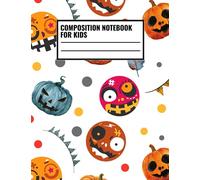 Composition Notebook for Kids: A Spooky Halloween Wide Ruled Book for all the family.